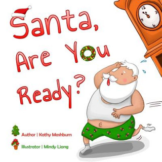 Buch Santa, Are You Ready? Kathy W Mashburn