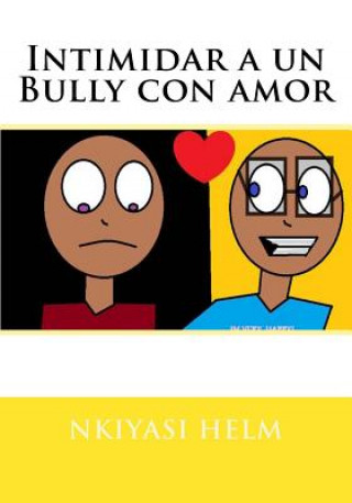 Kniha Intimidar a un Bully con amor Miss Nkiyasi Helm