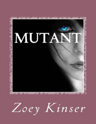 Knjiga Mutant Zoey Danielle Kinser