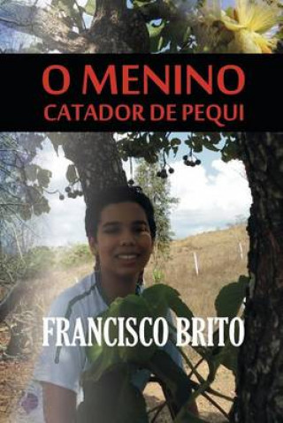 Kniha O Menino catador de pequi MR Francisco De Assis Brito