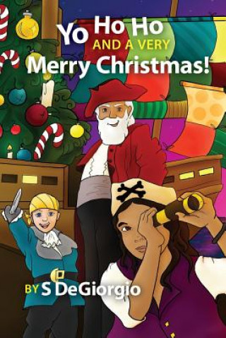 Knjiga Yo Ho Ho and a Very Merry Christmas! S Degiorgio