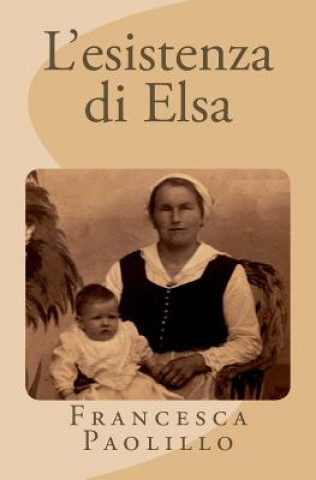 Kniha L'esistenza di Elsa Francesca Paolillo
