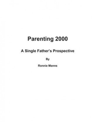 Livre Parenting 2000-A Single Father's Prospective Ronnie Manns