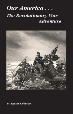 Książka The Revolutionary War Adventure Susan Kilbride