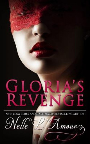 Kniha Gloria's Revenge: (Gloria Book 2) Nelle L'Amour