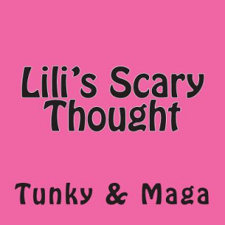 Libro Lili's Scary Thought Tunky &amp; Maga