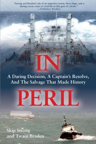 Book In Peril: A Daring Decision, a Captain's Resolve, and the Salvage that Made History Skip Strong