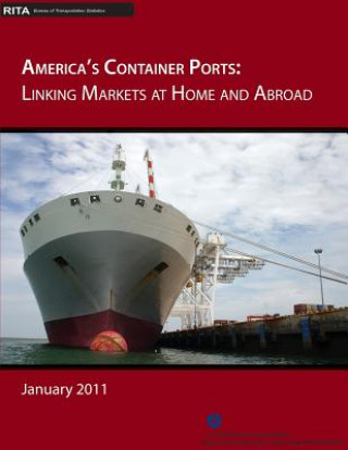 Könyv America's Container Ports: Linking Markets at Home and Abroad United States Department of Transportati