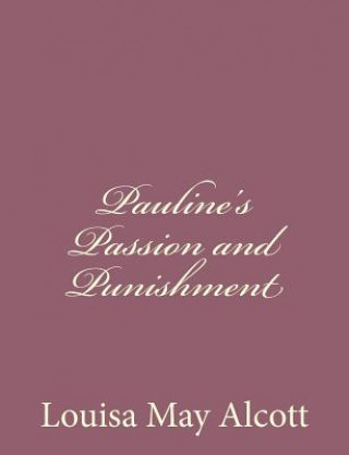 Książka Pauline's Passion and Punishment Louisa May Alcott