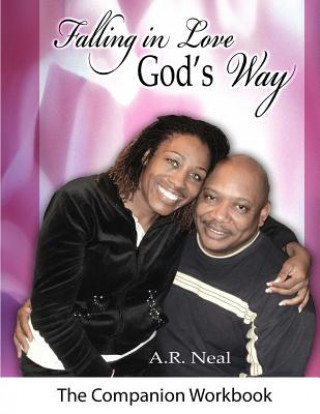 Książka Falling In Love God's Way: A Companion Workbook A R Neal