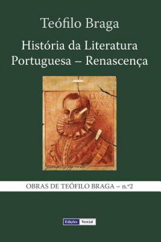 Kniha História da Literatura Portuguesa - Renascença Teofilo Braga