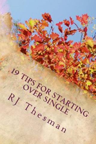 Knjiga 19 Tips for Starting Over Single Rj Thesman