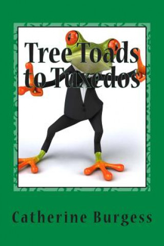 Knjiga Tree toads to tuxedos Catherine S Burgess