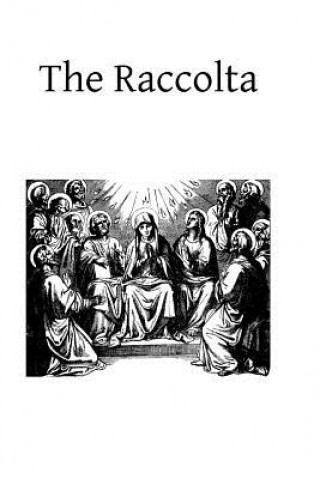 Книга The Raccolta: Or Collection of Indulgenced Prayers & Good Works Ambrose St John