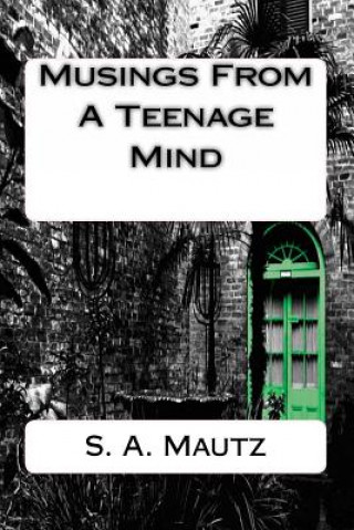 Carte Musing From A Teenage Mind S a Mautz