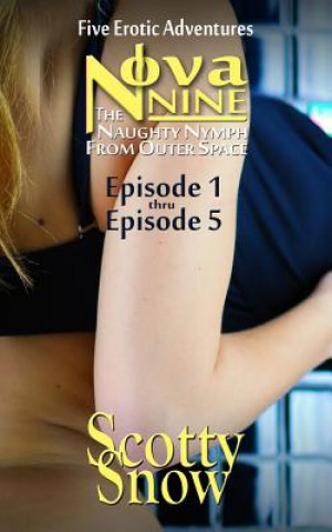 Książka Nova Nine, Episode One thru Episode Five Scotty Snow