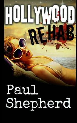 Könyv HOLLYWOOD Rehab Paul Shepherd