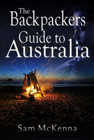 Könyv The Backpackers Guide to Australia MR Sam M McKenna