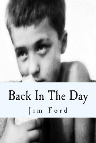 Carte Back In The Day: A Collection Of Poetry Jim Ford