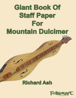 Carte Giant Book Of Staff Paper For Mountain Dulcimer Richard Ash