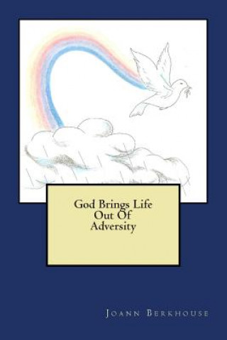 Carte God Brings Life Out Of Adversity Joann F Berkhouse