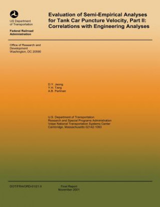 Carte Evaluation of Semi-Empiricial Analysis for Tank Car Puncture Velocity, Part II: Corrections with Engineering Analysis U S Department of Transportation