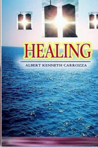 Libro Healing Albert Kenneth Carrozza