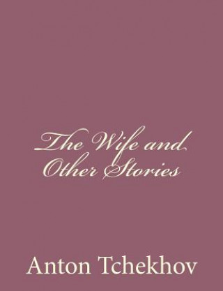 Kniha The Wife and Other Stories Anton Tchekhov