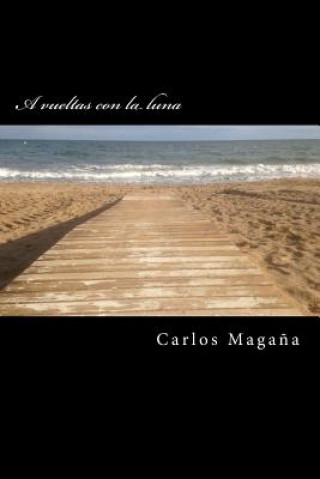 Knjiga A vueltas con la luna Carlos Magana