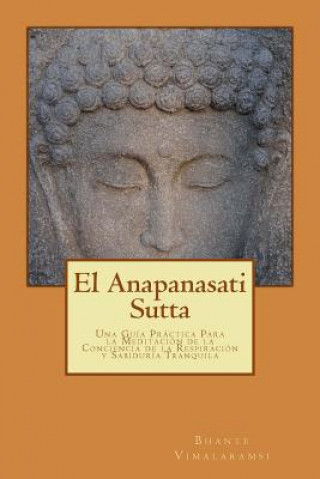 Livre El Anapanasati Sutta: Desde los primeros escritos de Buda. Bhante Vimalaramsi