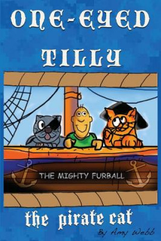 Kniha One-Eyed Tilly: The Pirate Cat Amy Webb