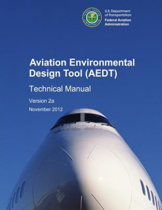Kniha Aviation Environmental Design Tool (AEDT) Technical Manual Version 2a U S Dot Volpe Center