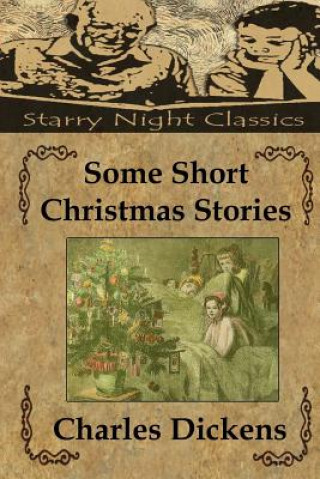Kniha Some Short Christmas Stories Charles Dickens