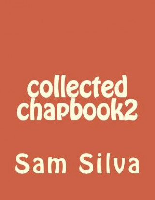 Kniha collected chapbook2 Sam Silva