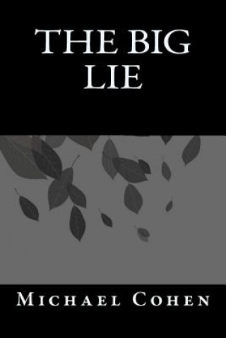 Könyv The Big Lie MR Michael Cohen
