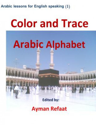 Kniha Color and Trace Arabic Alphabet Ayman Refaat