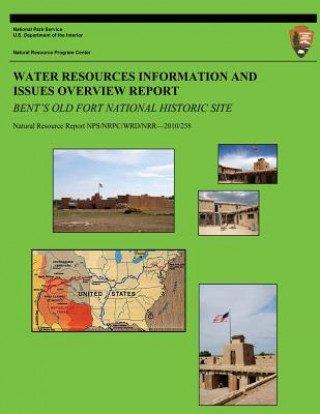Kniha Water Resources Information and Issues Overview Report: Bent's Old Fort National Historic Site D Vana-Miller