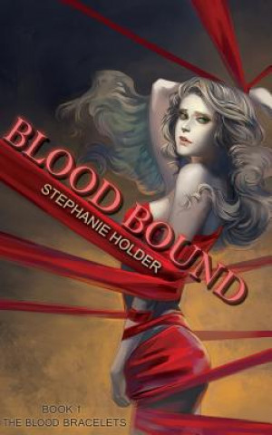 Książka The Blood Bracelets: Blood Bound Stephanie Holder