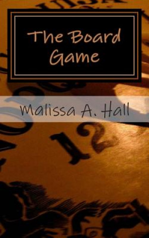 Kniha The Board Game Malissa A Hall