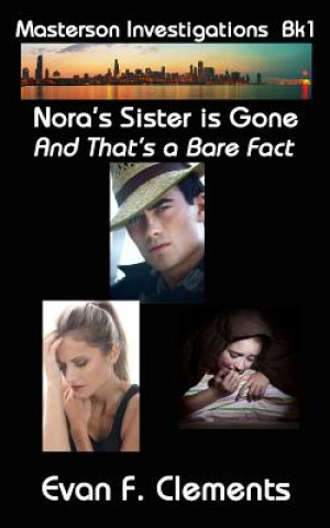 Kniha Nora's Sister is Gone, And That's a Bare Fact Evan F Clements