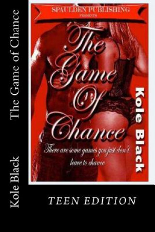 Buch The Game of Chance: Teen Edition Kole Black