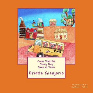 Buch Come Visit the Teeny Tiny Town of Taste Orietta Gianjorio