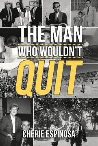 Книга The Man Who Wouldn't Quit Cherie Espinosa