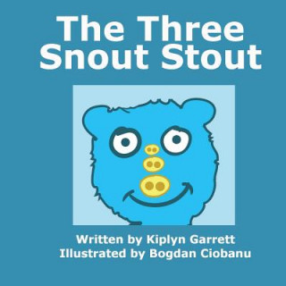 Könyv The Three Snout Stout Kiplyn Garrett