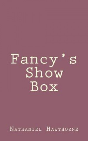 Książka Fancy's Show Box Nathaniel Hawthorne