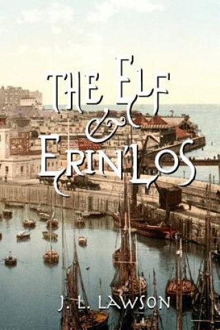 Knjiga The Elf & Erin'Los J L Lawson