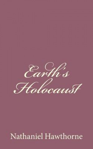 Kniha Earth's Holocaust Nathaniel Hawthorne