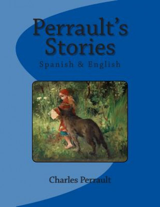 Carte Perrault's Stories: Spanish & English Charles Perrault