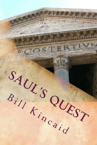 Carte Saul's Quest: Is Jesus the Son of God? Bill Kincaid