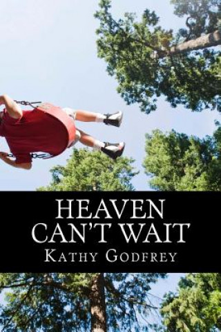 Książka Heaven Can't Wait Kathy Godfrey